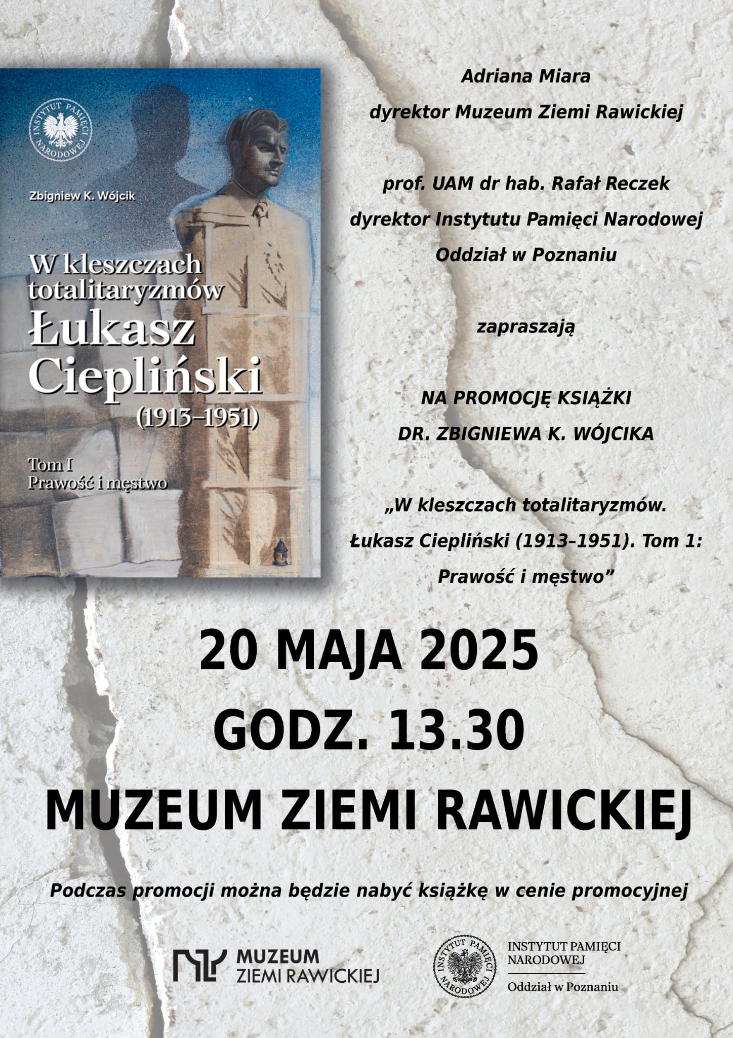  zapraszają na promocję książki dr. Zbigniewa K. Wójcika „W kleszczach totalitaryzmów. Łukasz Ciepliński (1913–1951). Tom 1: Prawość i męstwo”