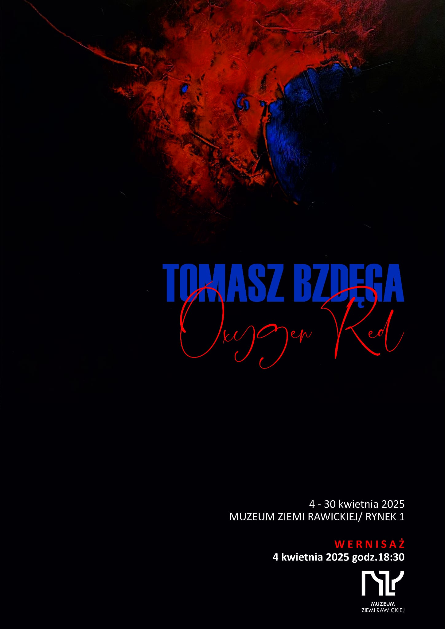  Muzeum Ziemi Rawickiej zaprasza 4 kwietnia 2025 roku o godzinie 18.30 na wernisaż wystawy Tomasza Bzdęgi "Oxygen Red"